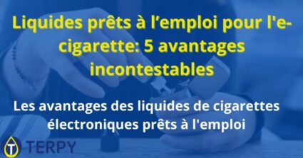 Liquides prêts à l’emploi pour l'e-cigarette: 5 avantages incontestables