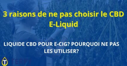 3 raisons de ne pas choisir le CBD E-Liquid