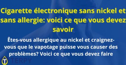 Cigarette électronique sans nickel et sans allergie