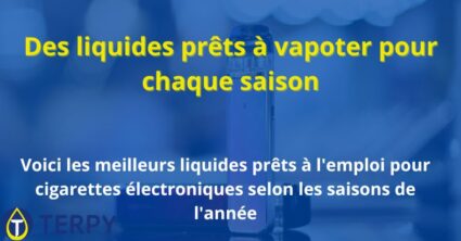 Des liquides prêts à vapoter pour chaque saison