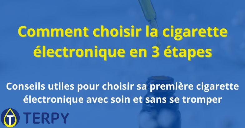 Comment choisir la cigarette électronique en 3 étapes