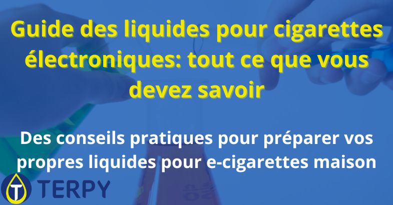Guide des liquides pour cigarettes électroniques