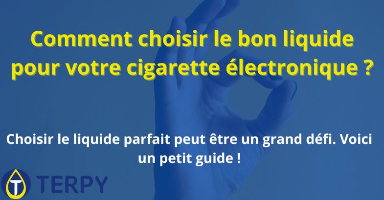 Comment choisir le bon liquide pour votre cigarette électronique ?