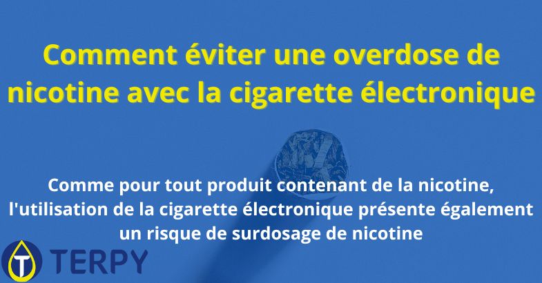 Comment éviter une overdose de nicotine avec la cigarette électronique