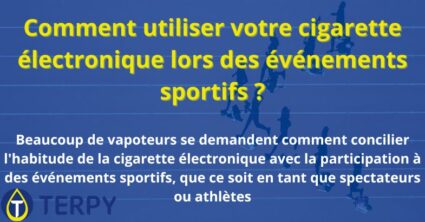 Comment utiliser votre cigarette électronique lors des événements sportifs ?