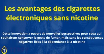 Les avantages des cigarettes électroniques sans nicotine