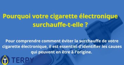 Pourquoi votre cigarette électronique surchauffe-t-elle ?